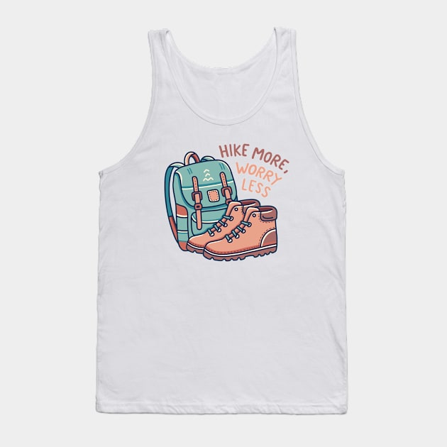 Hike More, Worry Less Tank Top by krimons